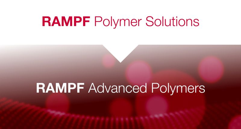 RAMPF POLYMER SOLUTIONS turns into RAMPF ADVANCED POLYMERS